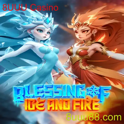 Descubra o Fascinante Mundo do Jogo 'Blessing of Ice and Fire' e Sua Relevância no 8UUU Casino