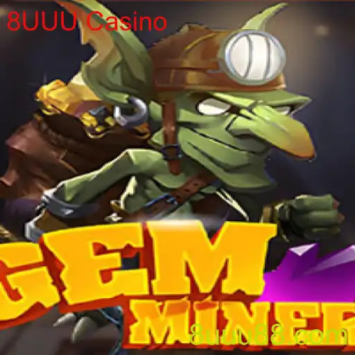 Descubra o Fascinante Jogo GemMiner no 8UUU Casino